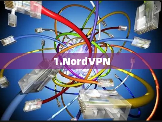 1.NordVPN 1.NordVPN